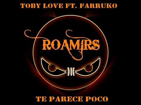 Toby Love Ft. Farruko - Te Parece Poco (Official Remix)