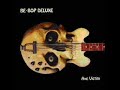 Be Bop Deluxe - No Trains To Heaven Be Bop Deluxe - No Trains To Heaven