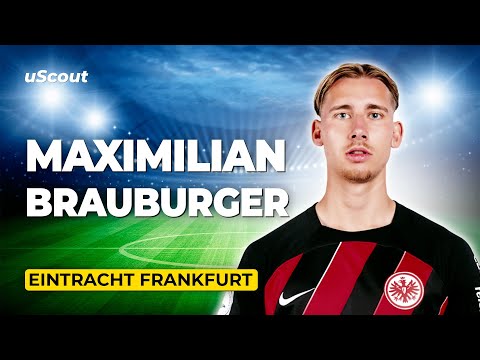 How Good Is Maximilian Brauburger at Eintracht Frankfurt?