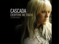 Click here to watch this video Everytime We Touch Cascada Lyrics