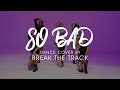 STAYC (스테이씨) - 'SO BAD' Dance Cover by BTT