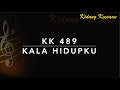 KK 489 Kala Hidupku