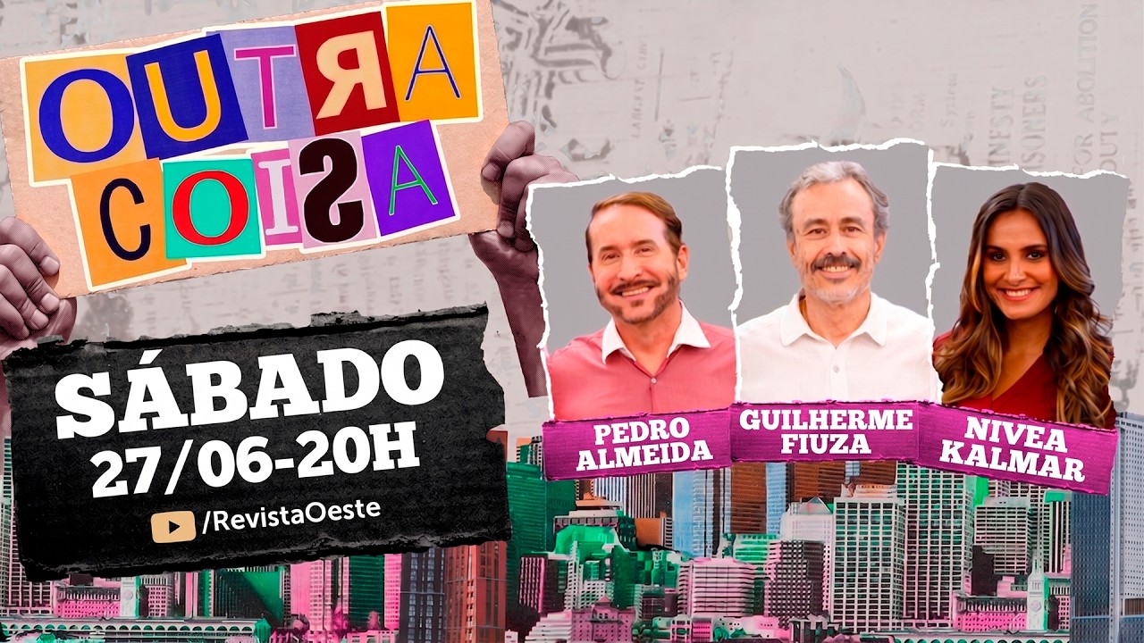 Outra Coisa, Com Guilherme Fiuza | 27/06/26
