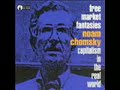 Free Market Fantasies by Noam Chomsky 3/5 Free Market Fantasies by Noam Chomsky 3/5