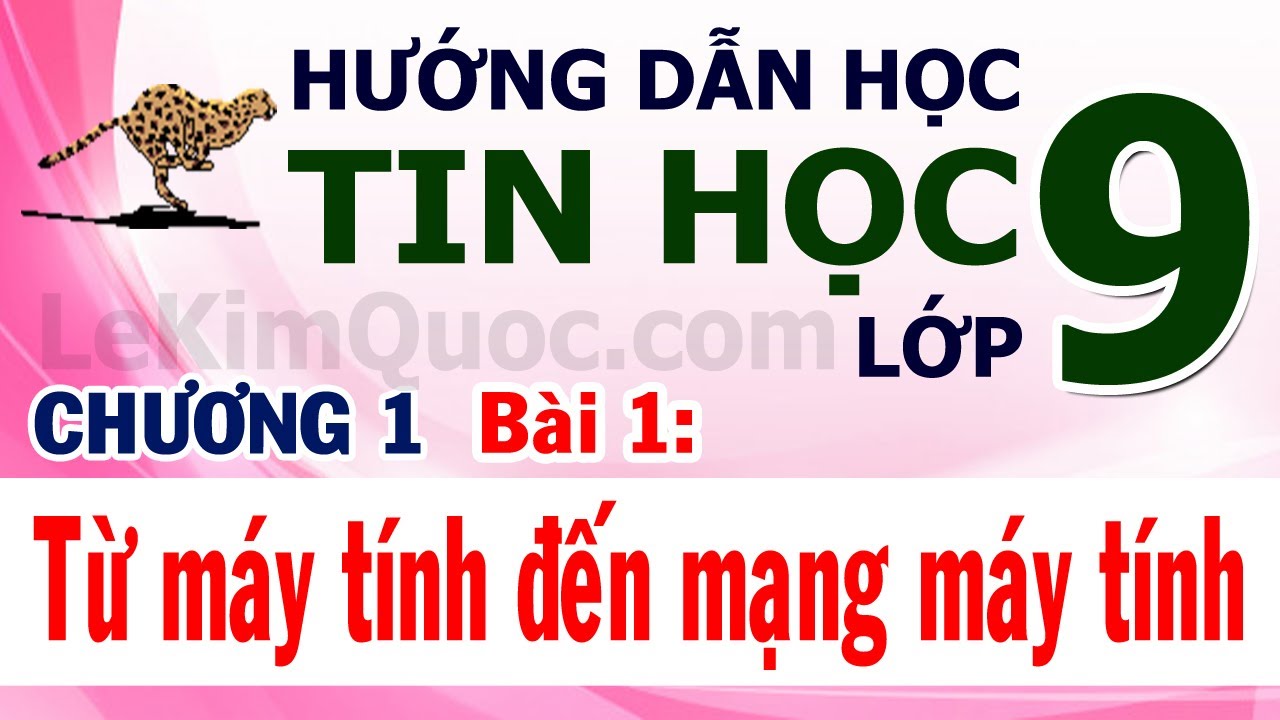 🖥️ Hướng Dẫn Học Tin Học Lớp 9 💻 Chương 1 🖨️ Bài 1: Từ máy tính đến mạng máy tính