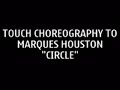Avant Garde : TOUCH Choreography to Marques Houston "Circle"