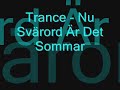Trance - Nu Svärord Är Det Sommar