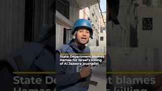 State Department blames Hamas for Israel’s killing of AJ journalist | AJ #shorts