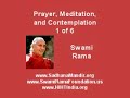 Prayer, Meditation, Contemplation: Swami Rama (1 of 6)