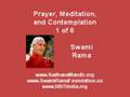 Prayer, Meditation, Contemplation: Swami Rama (1 of 6)