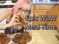 Epic WoW Meal Time
