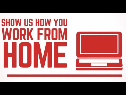 Show Us How You Work From Home Campaign