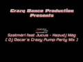 Szatmári ft. Jucus Hazudj Még(Dj Oscar CrazyPump Party mix)