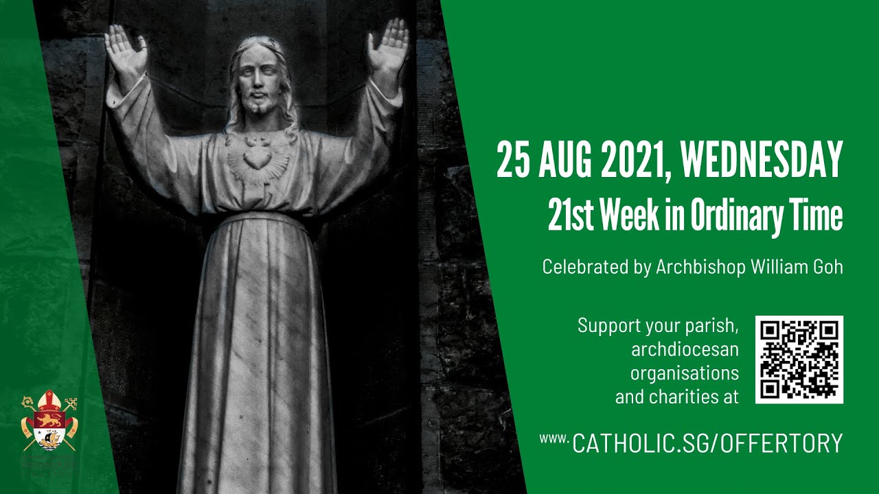Catholic Singapore Mass 25th August 2021 Today Online - Wednesday, 21st Week in Ordinary Time 2021