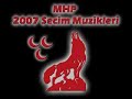 05-MHP 2007 Secim muzikleri BAS MUHURU SEVGIYE -SEYFETTIN O. 05-MHP 2007 Secim muzikleri BAS MUHURU SEVGIYE -SEYFETTIN O.