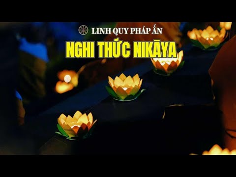Nghi Thức NIKAYA - Đảnh Lễ Pháp Bảo - Thiền Quán Sĩ Nhục Thay Già Bệnh Chết * Nghi Thức NIKAYA - Đảnh Lễ Pháp Bảo - Thiền Quán Sĩ Nhục Thay Già Bệnh Chết *