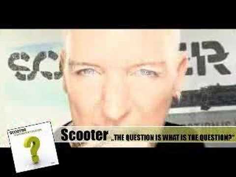 Scooter - The Question Is What Is The Question
