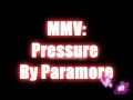 MMV: Pressure By Paramore [Preview]