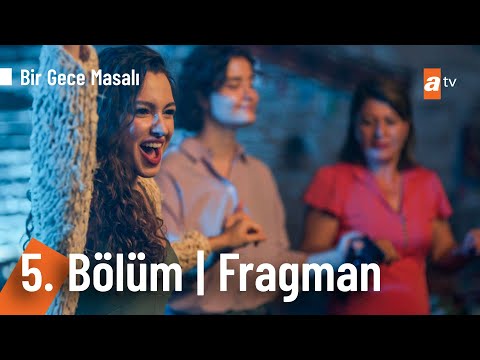 Bir Gece Masalı 5. Bölüm Fragmanı                                                                                                                                                                                                                         