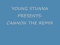 Cannon Remix-Young Stunna