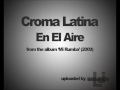 Croma Latina - En El Aire