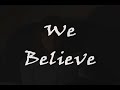 we believe