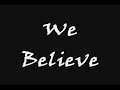 we believe