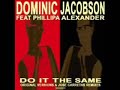 Dominic Jacobson ft Phillipa Alexander - Do It The Same (Original Vocal Mix)