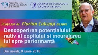  Prof.dr. Florian Colceag: Copilul tău poate fi un geniu. Ajută-l să-și valorifice potențialul!