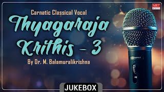 Carnatic Classical Vocal  Thyagaraja Krithis - 3  