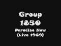 Group 1850 - Paradise Now (Live 1969)
