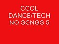 Cool Dance/Techno Songs 5 Cool Dance/Techno Songs 5