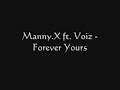 Manny.X feat. Voiz - Forever Yours HOT NEW SHOUTLESS