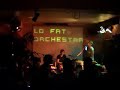 Lo Fat Orchestra - Lo Fat?!
