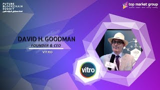 David Goodman - CEO & Founder - Vitro Technology Corporation at Future Blockchain Summit