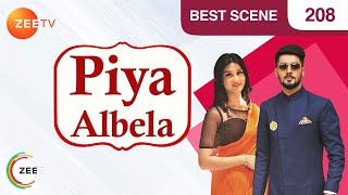 Piyaa Albela  Best Scene  Ep 208  Akshay Mhatre Sh