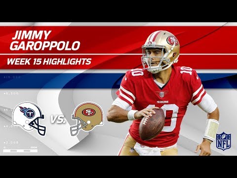 Video: Jimmy Garoppolo Highlights | Titans vs. 49ers | NFL Wk 15 Player Highlights