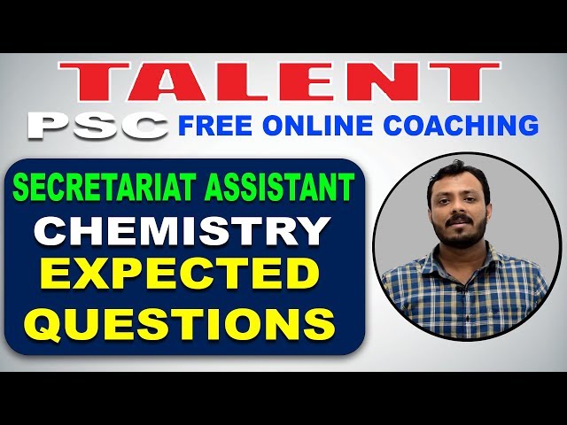 KERALA PSC | Degree Level | Secretariat Assistant | CHEMISTRY | EXPECTED QUESTIONS-1