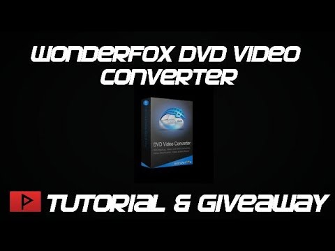 WonderFox DVD Video Converter Tutorial and Giveaway!