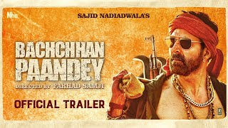 Bachchhan Paandey  Official Trailer  Akshay Kriti 