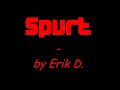 Spurt - by Erik D. Spurt - by Erik D.