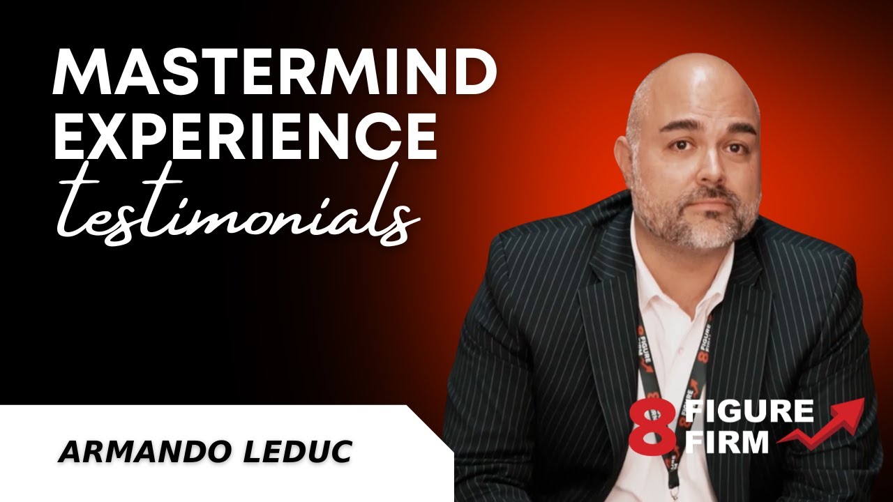 Armando Leduc - Mastermind Testimonial