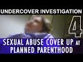 #4: Sex Abuse Cover-up at Phoenix Planned Parenthood - Part 4