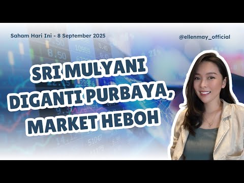 Saham Hari Ini 8 Sept 2025: SRI MULYANI Diganti PURBAYA, Market Heboh
