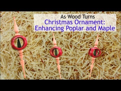 Woodturning Christmas Ornament: Enhancing Poplar and Maple