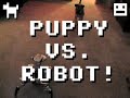 Puppy Vs. Robot! Epic Battle For Territorial Domination!