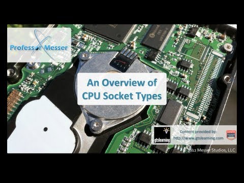 An overview of CPU socket types - CompTIA A+ 220-801: 1.6