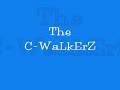 C-WalkIN'  by 2 tw!st cheeky and c-side