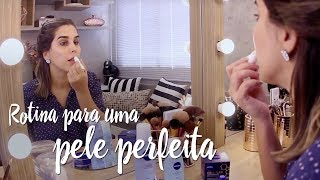 A rotina que você deveria ter para uma pele perfeita