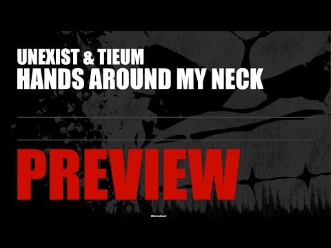 Unexist & Tieum - Hands around my neck (PREVIEW - Traxtorm Records - TRAX 0120)
